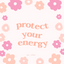 Protect Your Energy: A Guide to Nurturing Your Well-being